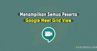 menampilkan semua peserta google meet grid view