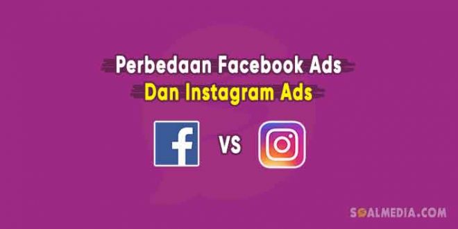 perbedaan facebook ads dan instagram ads
