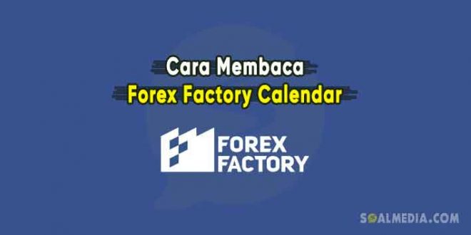 cara baca forex factory calendar
