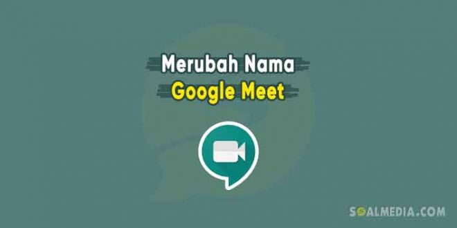 cara rubah nama google meet