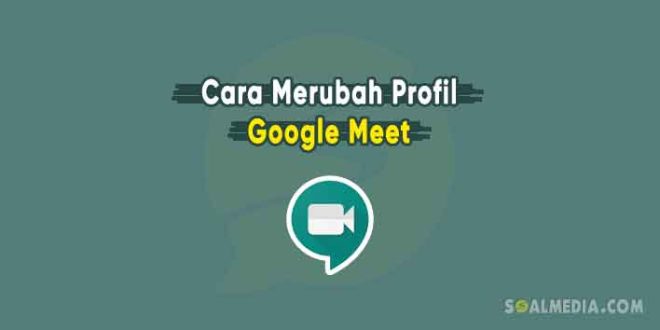 cara rubah profil google meet