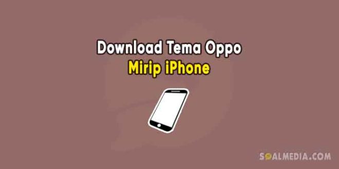 download tema iphone untuk oppo