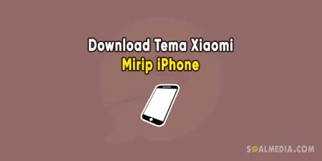 download tema iphone untuk xiaomi