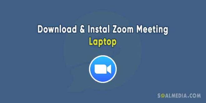 download dan instal zoom meeting laptop-laptop