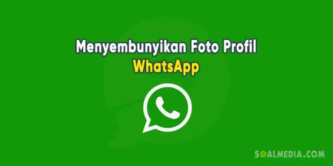 cara menyembunyikan foto profil whatsapp