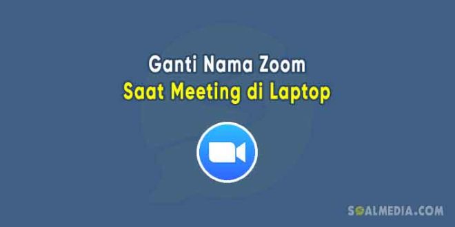 cara ganti nama zoom saat meeting di laptop