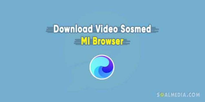 cara download video di mi browser